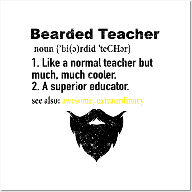 Teach Mustache Father's Day Funny Bearded Teacher Definition Wall Art by ChrifBouglas